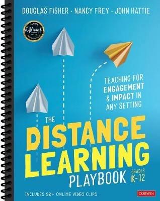 The Distance Learning Playbook, Grades K-12: Teaching for Engagement and Impact in Any Setting - Douglas Fisher,Nancy Frey,John Hattie - cover