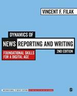 Dynamics of News Reporting and Writing - International Student Edition: Foundational Skills for a Digital Age