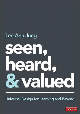 Seen, Heard, and Valued: Universal Design for Learning and Beyond - Lee Ann Jung - cover
