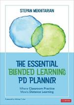 The Essential Blended Learning PD Planner: Where Classroom Practice Meets Distance Learning