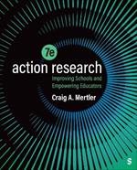 Action Research: Improving Schools and Empowering Educators