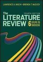 The Literature Review: Six Steps to Success - Lawrence A. Machi,Brenda T. McEvoy - cover