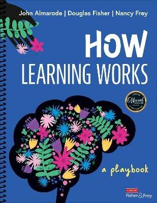 How Learning Works: A Playbook - John T. Almarode,Douglas Fisher,Nancy Frey - cover