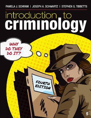 Introduction to Criminology: Why Do They Do It? - Pamela J. Schram,Joseph A. Schwartz,Stephen G. Tibbetts - cover