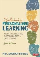 Reclaiming Personalized Learning: A Pedagogy for Restoring Equity and Humanity in Our Classrooms - Paul Emerich France - cover
