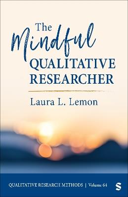 The Mindful Qualitative Researcher - Laura L. Lemon - cover