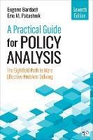 A Practical Guide for Policy Analysis: The Eightfold Path to More Effective Problem Solving - Eugene S. Bardach,Eric M. Patashnik - cover