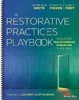 The Restorative Practices Playbook: Tools for Transforming Discipline in Schools - Dominique Smith,Douglas Fisher,Nancy Frey - cover