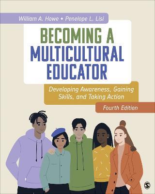 Becoming a Multicultural Educator: Developing Awareness, Gaining Skills, and Taking Action - William A Howe,Penelope L Lisi - cover