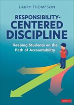 Responsibility-Centered Discipline: Keeping Students on the Path of Accountability