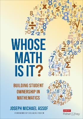 Whose Math Is It?: Building Student Ownership in Mathematics - Joseph Assof - cover