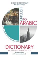 English to Arabic Dictionary with English Phonetics: One-to-One Dictionary for New Learners