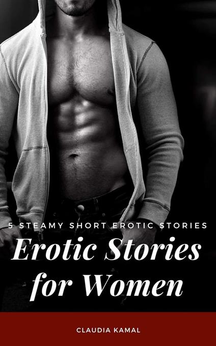 Erotic Stories for Women - 5 Steamy Short Erotic Stories