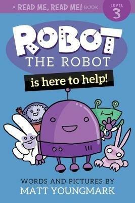 Robot the Robot is Here to Help! - Matt Youngmark - cover