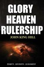 Glory Heaven Rulership: Purity . Divinity . Judgment.