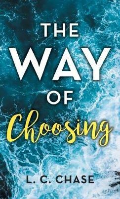 The Way of Choosing - L C Chase - cover