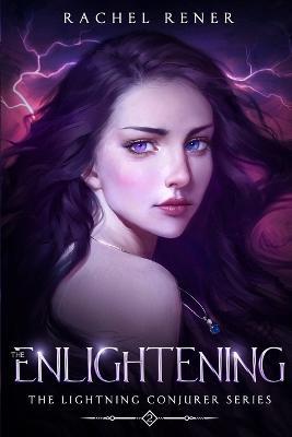 The Lightning Conjurer: The Enlightening - Rachel Rener - cover