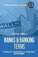 Banks & Banking Terms - Financial Education Is Your Best Investment - Thomas Herold - cover