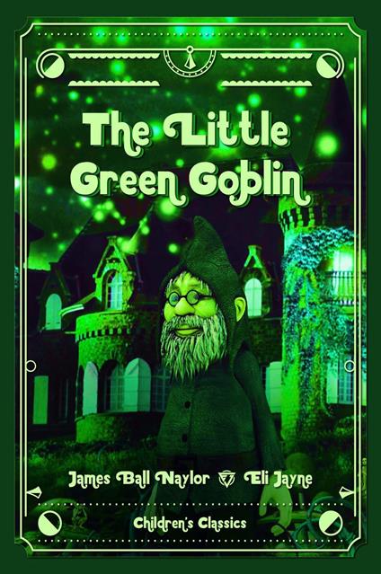 The Little Green Goblin - James Bell Naylor,Eli Jayne - ebook