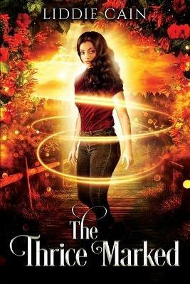 The Thrice Marked: A Paranormal Reverse Harem Romance - Liddie Cain - cover