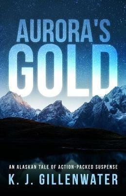 Aurora's Gold - K J Gillenwater - cover