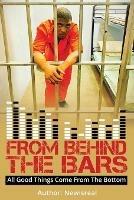 From Behind Bars: All Good Things Come From The Bottom