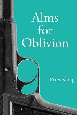 Alms for Oblivion: Sunset on the Pacific War - Peter Kemp - cover