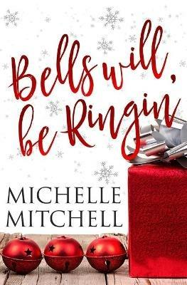 Bells Will Be Ringin': A Hilson Family Christmas Novella - Michelle Mitchell - cover