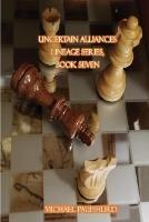 Uncertain Alliances: Lineage Series, Book Seven