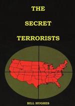 The Secret Terrorists: (the responsables of the Assassination of Lincoln, the Sinking of Titanic, the world trade center and more with good content information)