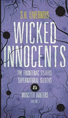 Wicked Innocents: Case No. 1 - S H Livernois - cover