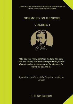 Sermons on Genesis Volume 1: (Spurgeon Sermons, All of Grace, Prayer & Spiritual Warfare, Spurgeon Books, Lecture to my Students) - Charles Spurgeon - cover