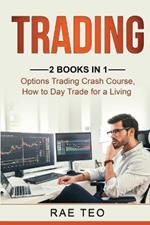 Trading: 2 Books in 1 - Options Trading Crash Course, How to Day Trade for a Living