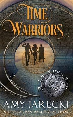 Time Warriors - Amy Jarecki - cover