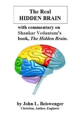 The Real Hidden Brain - John L Beiswenger - cover