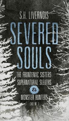 Severed Souls: Case No. 2 - S H Livernois - cover