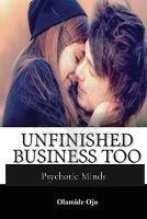 Unfinished Business Too: Psychotic Minds