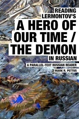 Reading Lermontov's A Hero of Our Time / The Demon in Russian - Mark R Pettus - cover