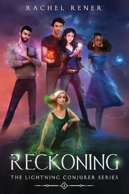 The Lightning Conjurer: The Reckoning - Rachel Rener - cover