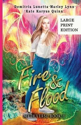 Fire & Flood: A Young Adult Urban Fantasy Academy Series Large Print Version - Demitria Lunetta,Kate Karyus Quinn,Marley Lynn - cover
