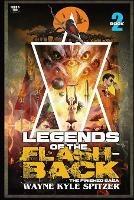 Legends of the Flashback Book Two: The Finished Saga - Wayne Kyle Spitzer - cover
