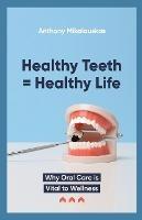 Healthy Teeth = Healthy Life