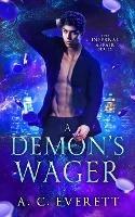 A Demon's Wager - A C Everett - cover