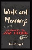 Words and Meanings, Chained to a Floor: A Collection of Lyricisms