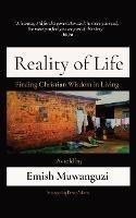 Reality of Life: Finding Christian Wisdom in Living - Emish Muwanguzi - cover