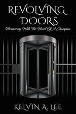 Revolving Doors: Persevering With The Heart Of A Champion