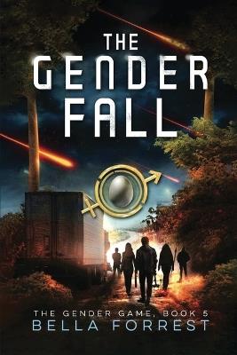The Gender Game 5: The Gender Fall - Bella Forrest - cover