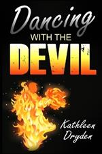 Dancing With The Devil: The Battle for the Soul of God's Children and the Life of a Christian Nation