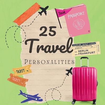 25 Travel Personalities: Fun Travel Times Ahead! - Amber M Hill - cover