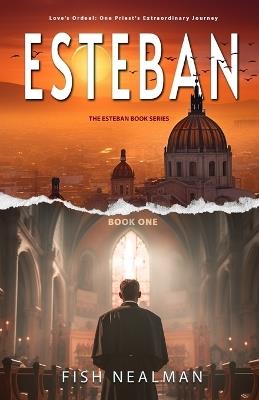 Esteban: Love's Ordeal - Fish Nealman - cover